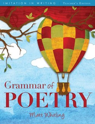 The Grammar of Poetry Teacher's Edition (2nd Edition)   -     By: Matt Whitling
