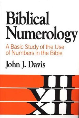 Biblical Numerology   -     By: John J. Davis
