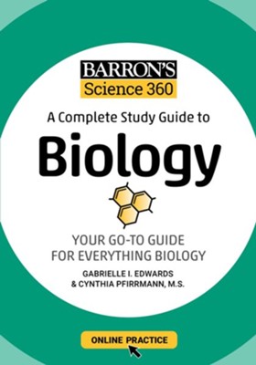 Barron's Science 360: A Complete Study Guide to Biology with Online Practice  -     By: Gabrielle I. Edwards, Cynthia Pfirrmann M.S.
