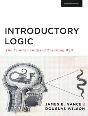 Introductory Logic Teacher Edition (5th Edition)   -     By: James B. Nance, Douglas Wilson

