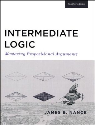 Intermediate Logic Teacher's Guide, Third Edition   -     By: James B. Nance
