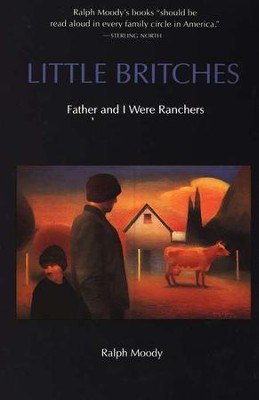 Little Britches: Father and I Were Ranchers   -     By: Ralph Moody
    Illustrated By: Edward Shenton

