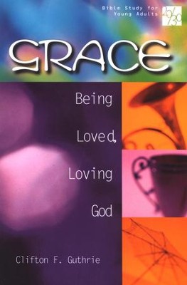 20/30 Bible Study for Young Adults: Grace                                     -     By: Clifton F. Guthrie
