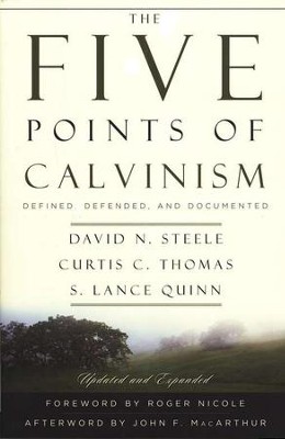 The Five Points of Calvinism, 2nd Ed.              -     By: David N. Steele, Curtis C. Thomas, S. Lance Quinn

