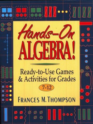 Hands-on Algebra! Ready-to-Use Games & Activities for Grades 7-12  -     By: Frances M. Thompson
