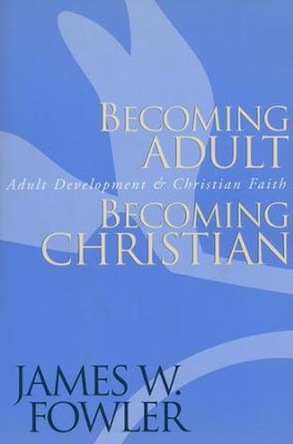 Becoming Adult, Becoming Christian   -     By: James W. Fowler
