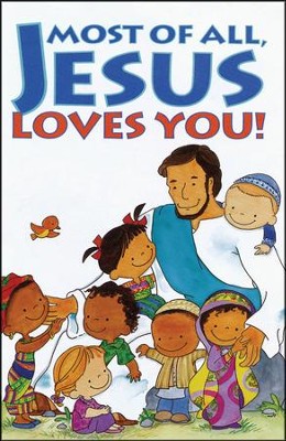 Most of All, Jesus Loves You! 25 Tracts   - 