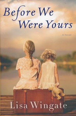 Before We Were Yours  -     By: Lisa Wingate
