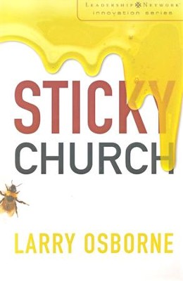 Sticky Church  -     By: Larry Osborne
