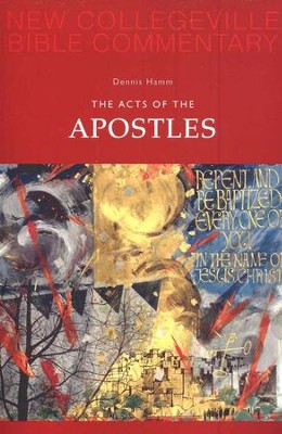 The Acts of the Apostles: New Collegeville Bible Commentary, Vol 5   -     By: Dennis Hamm
