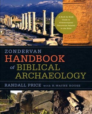 Zondervan Handbook of Biblical Archaeology  -     By: Randall Price, H. Wayne House
