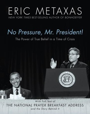No Pressure Mr. President - eBook   -     By: Eric Metaxas
