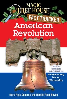 Magic Tree House Fact Tracker #11: American Revolution: A Nonfiction Companion to Magic Tree House #22: Revolutionary War on Wednesday - eBook  -     By: Mary Pope Osborne, Natalie Pope Boyce, Sal Murdocca
