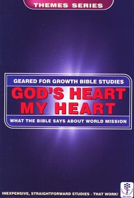 God's Heart, My Heart: What the Bible Says About World Mission, Geared for Growth Bible Studies  - 