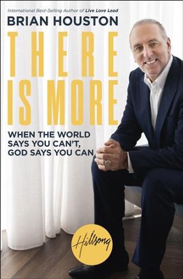 There is More: When the World Says You Can't - God Says You Can  -     By: Brian Houston
