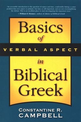 Basics of Verbal Aspect in Biblical Greek   -     By: Constantine Campbell
