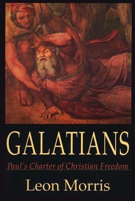 Galatians: Paul's Charter of Freedom  -     By: Leon Morris
