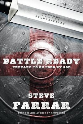 Battle Ready: Prepare to Be Used by God - eBook  -     By: Steve Farrar

