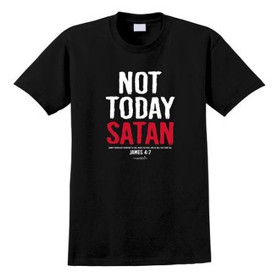 Not Today Satan Shirt, Black, Large - Christianbook.com