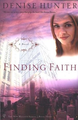 Finding Faith, New Heights Series #3   -     By: Denise Hunter
