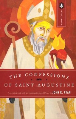 The Confessions of St. Augustine   -     By: John K. Ryan
