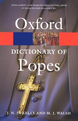 A Dictionary of Popes, Second Edition   -     By: J.N.D. Kelly, Michael Walsh
