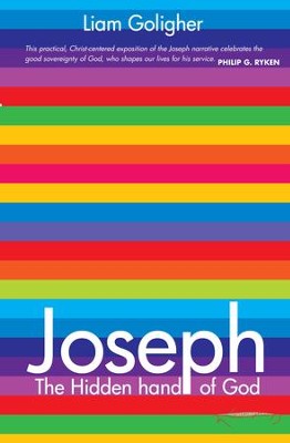 Joseph: The Hidden Hand of God - eBook  -     By: Liam Goligher

