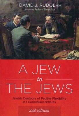 A Jew To The Jews Jewish Contours Of Pauline Flexibility In 1 Corinthians 919 23 Second Edition