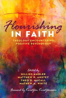 Flourishing in Faith: Theology Encountering Positive Psychology  - 