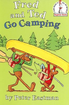 Fred and Ted Go Camping - By: Peter Anthony Eastman