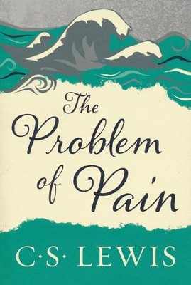 The Problem of Pain   -     By: C.S. Lewis
