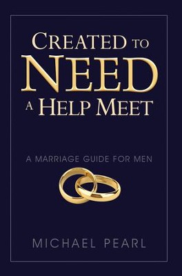 Created To Need A Help Meet: A Marriage Guide for Men - eBook  -     By: Michael Pearl
