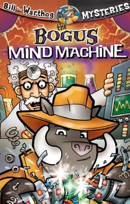 Download The Bogus Mind Machine Bill The Warthog Mysteries Pdf Download Download Dean Anderson 9781628626377 Christianbook Com