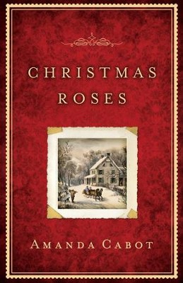 Christmas Roses - eBook  -     By: Amanda Cabot
