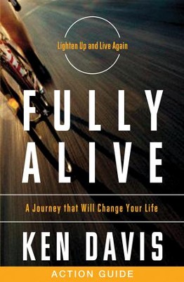 Fully Alive Action Guide: A Journey That Will Change Your Life - eBook  -     By: Ken Davis
