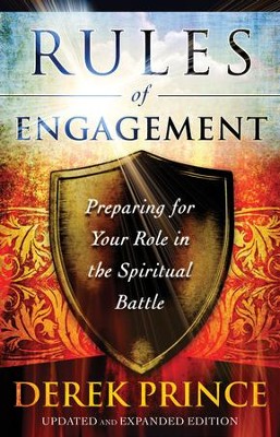 Rules of Engagement: Preparing for Your Role in the Spiritual Battle / Revised - eBook  -     By: Derek Prince
