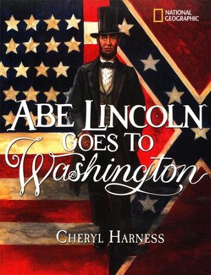Abe Lincoln Goes to Washington: 1837-1865  -     By: Cheryl Harness
