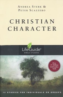 Christian Character LifeGuide Topical Bible Studies  -     By: Andrea Sterk, Peter Scazzero
