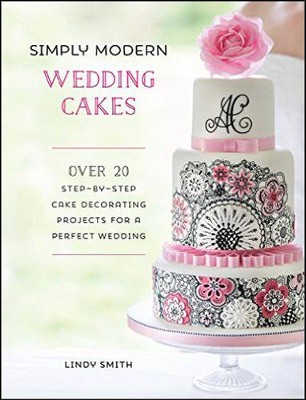 Simply Modern Wedding Cakes  -     By: Lindy Smith
