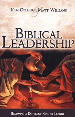 Biblical Leadership: Becoming a Different Kind of Leader  -     By: Matt Williams, Ken Collier
