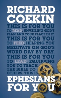 Ephesians For You: For reading, for feeding, for leading  -     By: Richard Coekin
