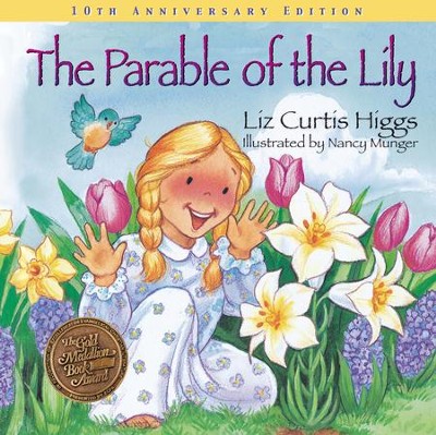 The Parable of the Lily, 10th Anniversary Edition: The  Parable Series #2  -     By: Liz Curtis Higgs
