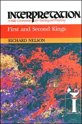 1st & 2nd Kings: Interpretation: A Bible Commentary for Teaching and Preaching (Hardcover)  -     By: Richard Nelson
