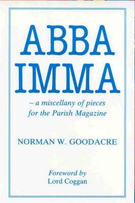 Abba Imma: Miscellany of Pieces for the Parish Magazine  -     By: Norman Goodacre
