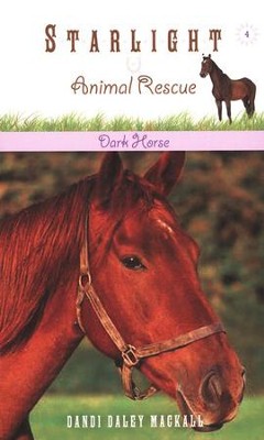 Dark Horse Starlight Animal Rescue #4  -     By: Dandi Daley Mackall

