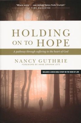 Holding On To Hope: A Pathway Through Suffering to the Heart of God  -     By: Nancy Guthrie
