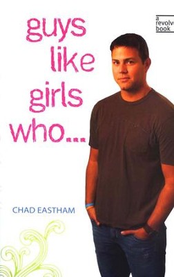 Guys Like Girls Who . . .  -     By: Chad Eastham
