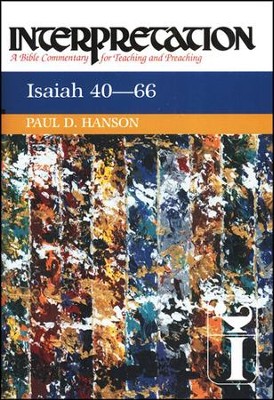 Isaiah 40-66: Interpretation: A Bible Commentary for Teaching and Preaching (Hardcover)  -     By: Paul D. Hanson
