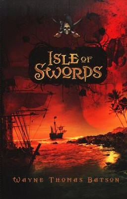 Isle of Swords, Softcover: Wayne Thomas Batson: 9781400313631 ...