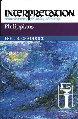 Philippians: Interpretation: A Bible Commentary for Teaching and Preaching (Hardcover)  -     By: Fred Craddock
